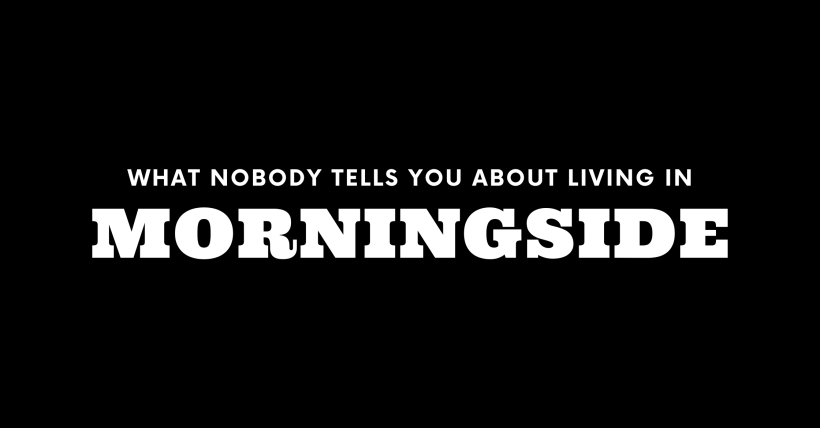 What Nobody Tells You About Living in Morningside